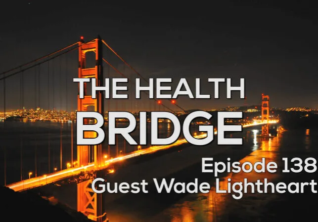 THE HEALTH BRIDGE – ENZYME ESSENTIALS WITH GUEST WADE LIGHTHEART